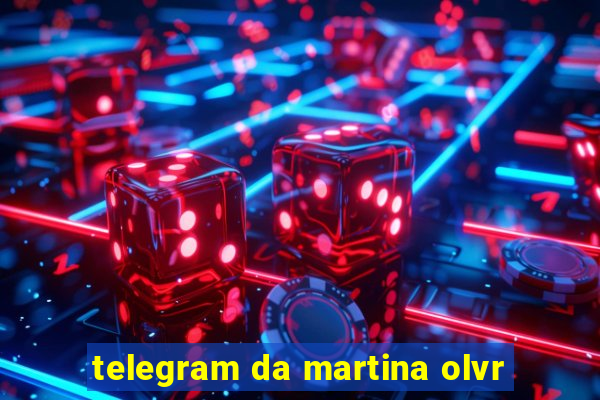 telegram da martina olvr